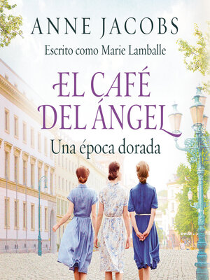 cover image of El Café del Ángel. Una época dorada (Café del Ángel 5)